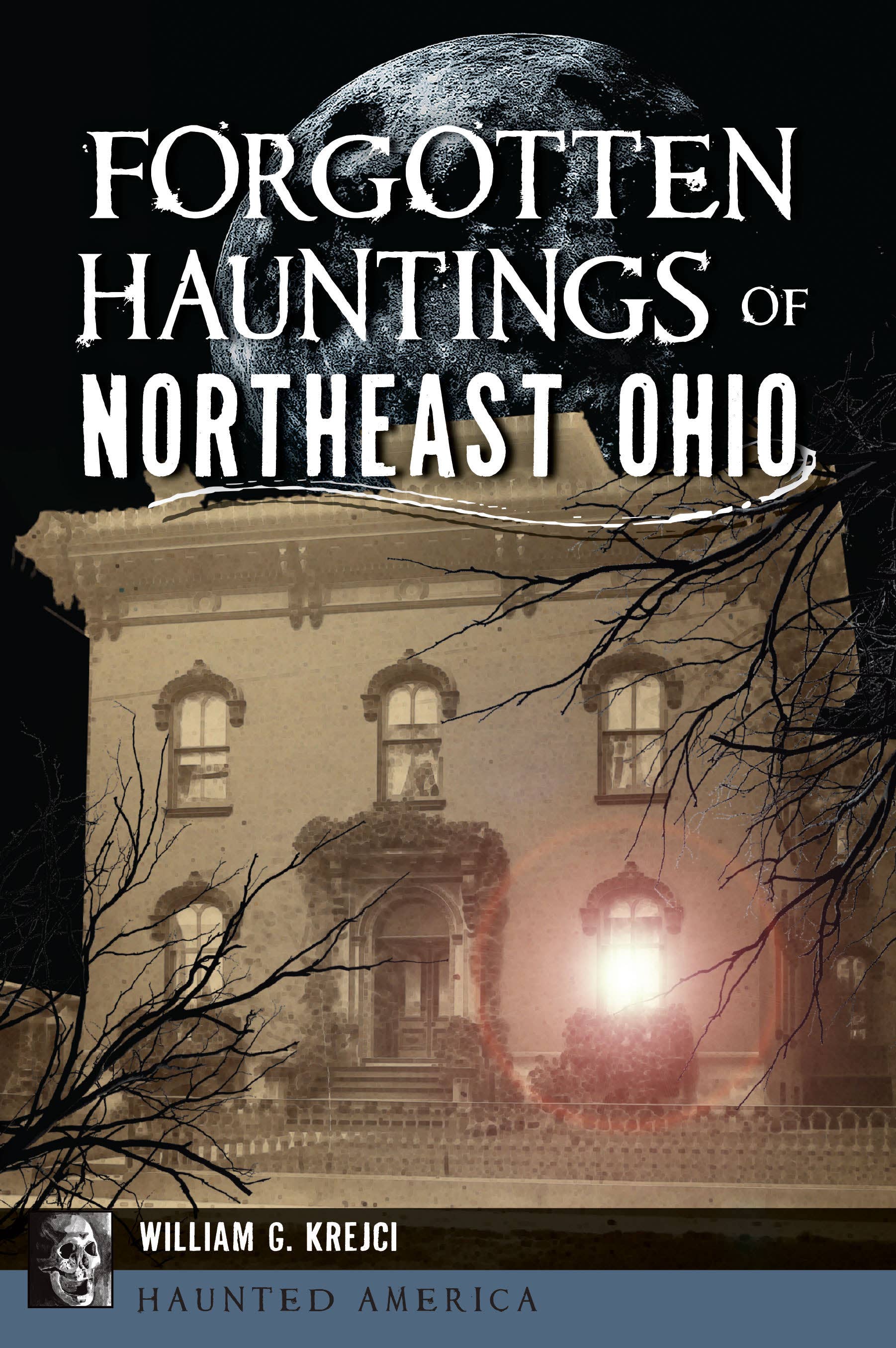Forgotten Hauntings of Northeast Ohio